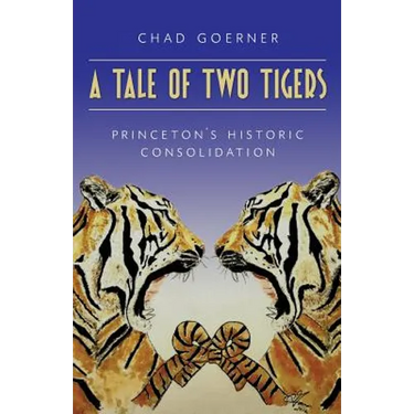 A Tale of Two Tigers: The Historic Consolidation of The Princetons