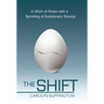 The Shift: A Work of Fiction with a Sprinkling of Evolutionary Science