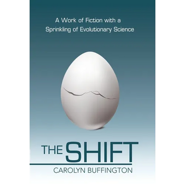 The Shift: A Work of Fiction with a Sprinkling of Evolutionary Science