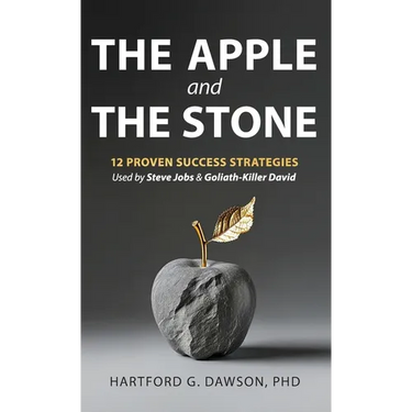 The Apple and The Stone: 12 Proven Success Strategies Used by Steve Jobs and Goliath-Killer David