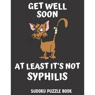 Get Well Soon At Least It's Not Syphilis: Easy Sudoku Puzzles Book For Men, Women And Kids (Large Print) - Funny Get Well Soon Game Book, Perfect Afte