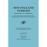 New England Families: Genealogical and Memorial. a Record of the Achievements of Her People in the Making of Commonwealths and the Founding