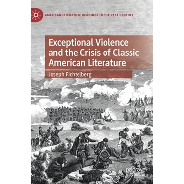 Exceptional Violence and the Crisis of Classic American Literature