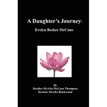 A Daughter's Journey: Evelyn Becker McCune
