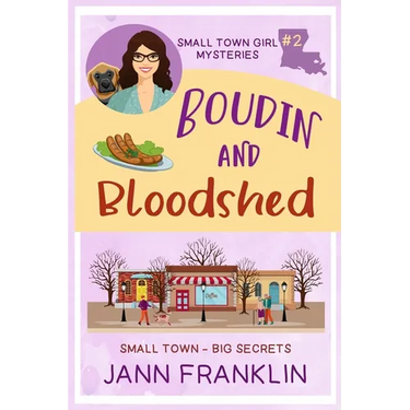 Boudin and Bloodshed: Book 2 of Small Town Girl Mysteries