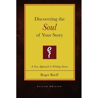 Discovering the Soul of Your Story (2nd Edition)