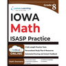 Iowa Statewide Assessment of Student Progress Test Prep: 8th Grade Math Practice Workbook and Full-length Online Assessments: ISASP Study Guide