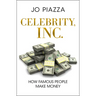 Celebrity, Inc.: How Famous People Make Money