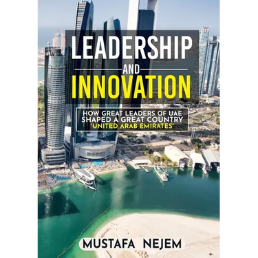 How Great Leaders of UAE Shaped a Great Country