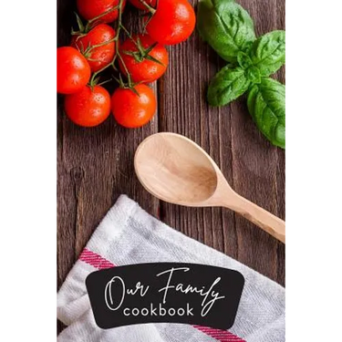 Make Your Own Cookbook Our Family's Cookbook: Fun Gift Idea for Mother's Day, Organize Recipes, Improve Cooking Skills