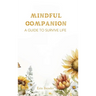Mindful Companion: A Guide to Survive Life