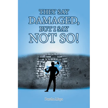 They Say Damaged, But I Say Not So!