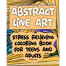 Abstract Line Art: Stress relieving coloring book for teens and adults