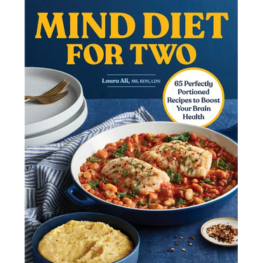 Mind Diet for Two: 65 Perfectly Portioned Recipes to Boost Your Brain Health