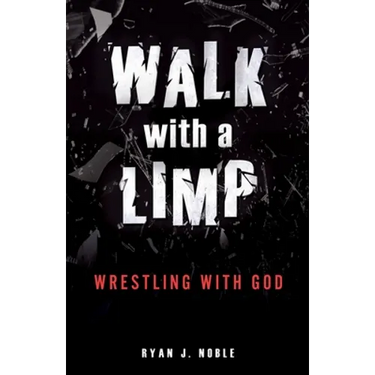 Walk with a Limp: Wrestling with God