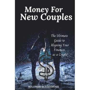 Money For New Couples: The Ultimate Guide to Aligning Your Finances as a Couple
