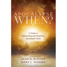 Apocalypse When?: A Guide to Interpreting and Preaching Apocalyptic Texts