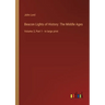 Beacon Lights of History: The Middle Ages: Volume 3, Part 1 - in large print