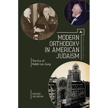 Modern Orthodoxy in American Judaism: The Era of Rabbi Leo Jung