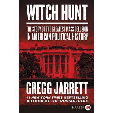 Witch Hunt: The Story of the Greatest Mass Delusion in American Political History