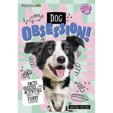 Dog Obsession!: Facts, Quizzes, and Activities about Our Furry Friends