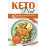 Keto Diet: 60 Amazing High-Fat/Low-Carb Keto Recipes and 7-Day Ketogenic Meal Plan for Weight Loss and Healthy Life