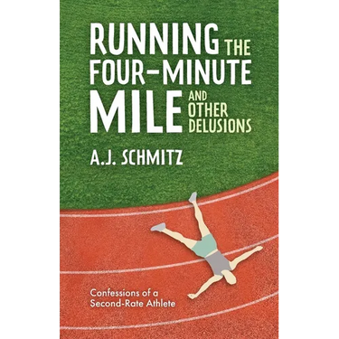 Running the Four-Minute Mile and Other Delusions
