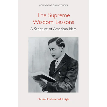 The Supreme Wisdom Lessons: A Scripture of American Islam