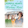 Hopeful Hearts at the Wartime Hotel