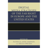 Digital Media Strategies of the Far Right in Europe and the United States