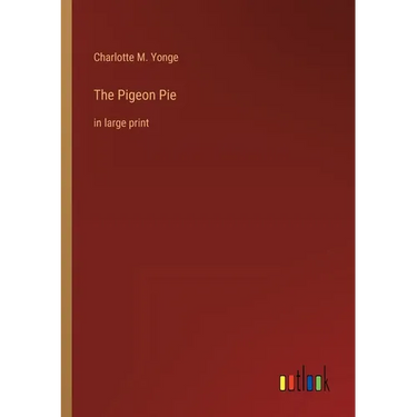 The Pigeon Pie: in large print