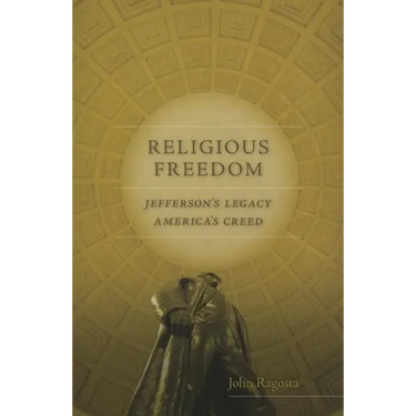 Religious Freedom: Jefferson's Legacy, America's Creed