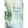 Winter's Graces: The Surprising Gifts of Later Life