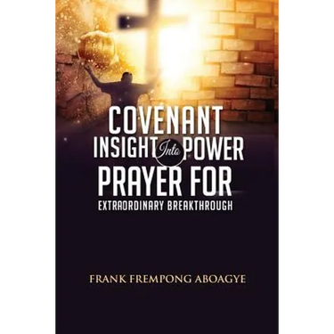 Covenant Insight Into Power Prayer For Extraordinary Breakthrough