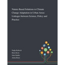 Nature-Based Solutions to Climate Change Adaptation in Urban Areas: Linkages Between Science, Policy and Practice