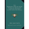 The Booandik Tribe Of South Australian Aborigines: A Sketch Of Their Habits, Customs, Legends And Language