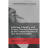 Suffering, Empathy, and Ecstasy: Animal Liberation as the Furthest Reaches of Our Moral Evolution