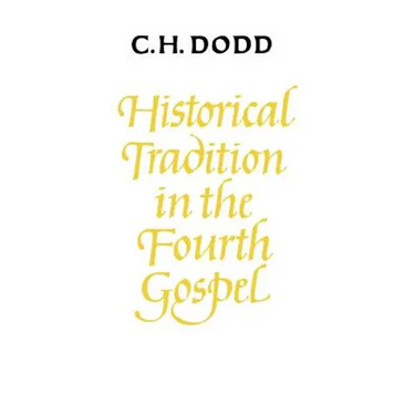 Historical Tradition in the Fourth Gospel