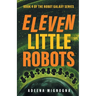 Eleven Little Robots