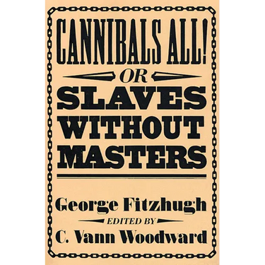 Cannibals All! Or, Slaves Without Masters