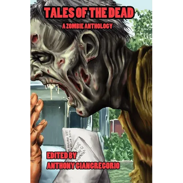 Tales of the Dead: A Zombie Anthology