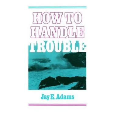 How to Handle Trouble