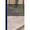 Commentaries on Hebrew and Christian Mythology
