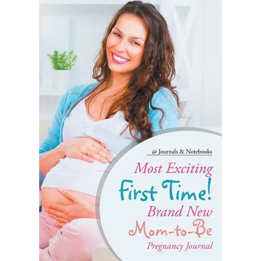 Most Exciting First Time! Brand New Mom-to-Be Pregnancy Journal