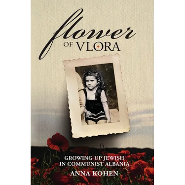 Flower of Vlora: Growing up Jewish in Communist Albania