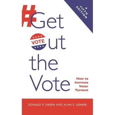 Get Out the Vote: How to Increase Voter Turnout