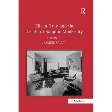 Eileen Gray and the Design of Sapphic Modernity: Staying In