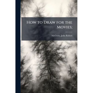 How to Draw for the Movies;