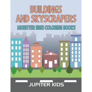Buildings and Skyscrapers: Monster High Coloring Books