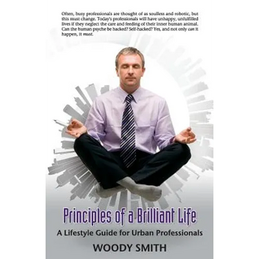 Principles of a Brilliant Life: A Lifestyle Guide for Urban Professionals